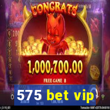 575 bet vip